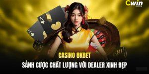 Casino 8KBET: Sảnh Cược Chất Lượng Với Dealer Xinh Đẹp 1 Casino 8kbet